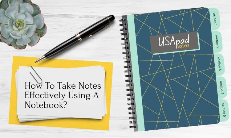 How To Take Notes Effectively Using A Notebook