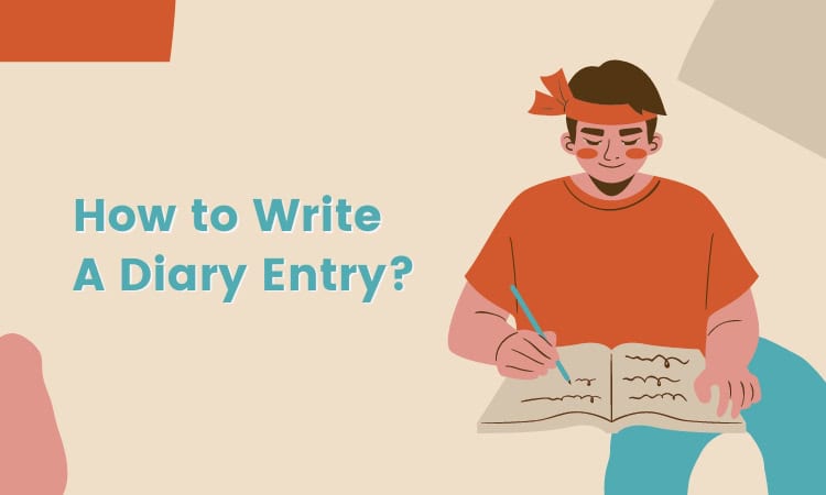 How to Write a Diary Entry? Diary Writing Tips