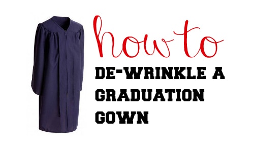 how to get rid of wrinkles of a graduation gown