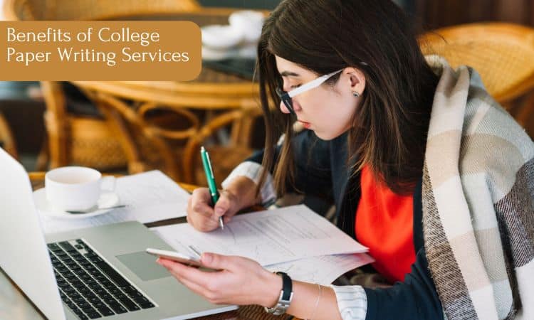 Benefits of College Paper Writing Services