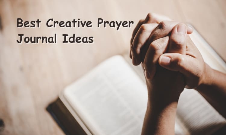 Best Creative Prayer Journal Ideas & Its Important Parts