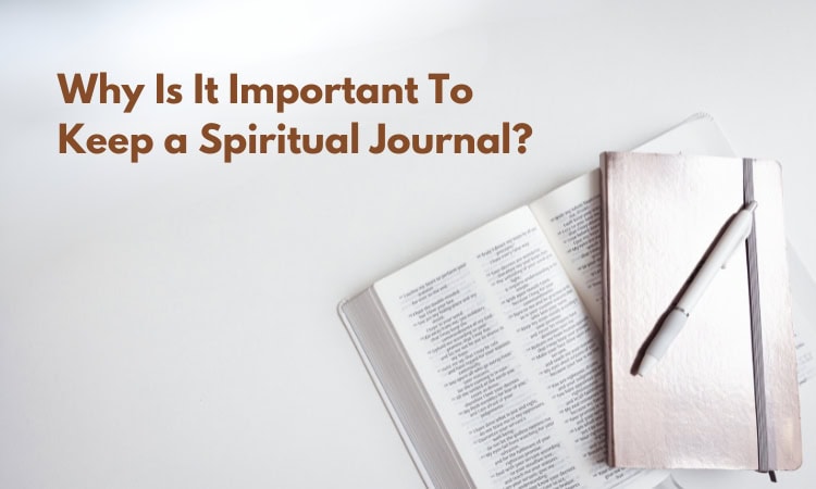Why Is It Important To Keep a Spiritual Journal