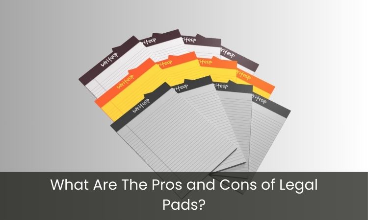 What Are The Pros and Cons of Legal Pads?